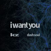 Thumbnail for the KZ - I Want You link, provided by host site