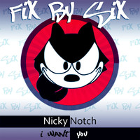 Thumbnail for the Nicky Notch - I Want You link, provided by host site