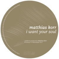 Thumbnail for the Matthias Korr - I Want Your Soul (Original Mix) link, provided by host site