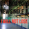 Thumbnail for the Da' Unda' Dogg - I Will Not Lose link, provided by host site