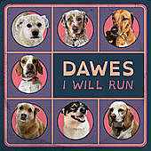 Thumbnail for the Dawes - I Will Run link, provided by host site