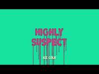 Thumbnail for the Highly Suspect - Ice Cold link, provided by host site