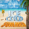 Thumbnail for the Trailer Choir - Ice Cold Summer link, provided by host site