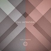 Thumbnail for the Full Intention - Icon / Madness link, provided by host site