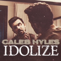 Thumbnail for the Caleb Hyles - Idolize link, provided by host site