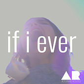Thumbnail for the The Alternate Routes - If I Ever link, provided by host site