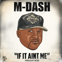 Thumbnail for the M-Dash - If It Aint Me link, provided by host site