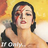 Thumbnail for the If Only - If Only link, provided by host site