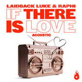 Thumbnail for the Laidback Luke - If There is Love (Acoustic) link, provided by host site