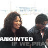 Thumbnail for the Anointed - If We Pray link, provided by host site