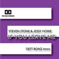 Thumbnail for the Steven Stone - If You Leave Me (Deft Bonz Remix) link, provided by host site