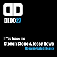 Thumbnail for the Steven Stone - If You Leave Me (Rosario Galati Remix) link, provided by host site