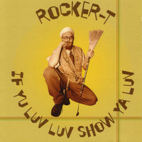 Thumbnail for the Rocker T - If Yu Luv Luv Show Ya Luv link, provided by host site
