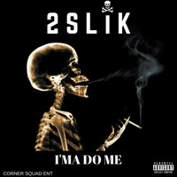 Thumbnail for the 2slik - Ima Do Me link, provided by host site