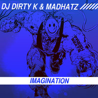 Thumbnail for the DJ Dirty K - Imagination link, provided by host site