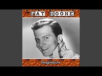 Thumbnail for the Pat Boone - Imagination link, provided by host site