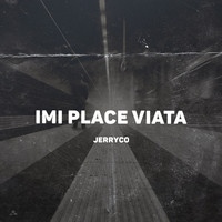 Thumbnail for the JerryCo - Imi Place Viata link, provided by host site