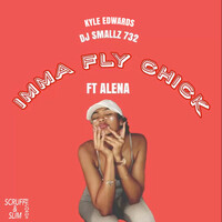 Thumbnail for the Kyle Edwards - Imma Fly Chick link, provided by host site