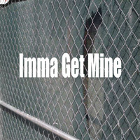 Thumbnail for the 21 - Imma Get Mine link, provided by host site