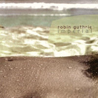 Thumbnail for the Robin Guthrie - Imperial link, provided by host site