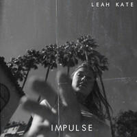 Thumbnail for the Leah Kate - Impulse link, provided by host site