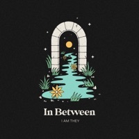 Thumbnail for the I AM THEY - In Between link, provided by host site