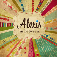 Thumbnail for the Alexis - In Between link, provided by host site