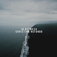 Thumbnail for the Christina Rotondo - In Between link, provided by host site