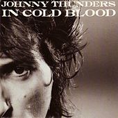 Thumbnail for the Johnny Thunders - In Cold Blood link, provided by host site
