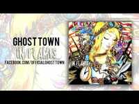 Thumbnail for the Ghost Town - In Flames link, provided by host site