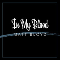 Thumbnail for the Matt Bloyd - In My Blood link, provided by host site