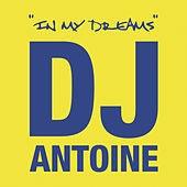 Thumbnail for the DJ Antoine - In My Dreams link, provided by host site