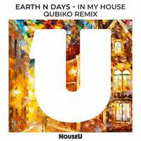 Thumbnail for the Earth n Days - In My House (Qubiko Remix) link, provided by host site