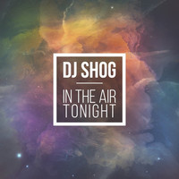 Thumbnail for the DJ Shog - In the Air Tonight link, provided by host site