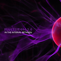Thumbnail for the Flucturion 2.0 - In The Interval Between link, provided by host site