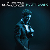 Thumbnail for the Matt Dusk - In the Wee Small Hours of the Morning link, provided by host site