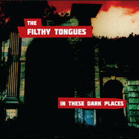Thumbnail for the the Filthy Tongues - In These Dark Places link, provided by host site