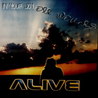 Thumbnail for the ALIVE - In Your Joy link, provided by host site