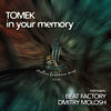 Thumbnail for the Tomek - In Your Memory link, provided by host site