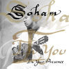 Thumbnail for the Soham - In Your Presence link, provided by host site