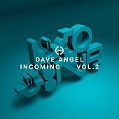 Thumbnail for the Dave Angel - Incoming, Vol. 2 link, provided by host site