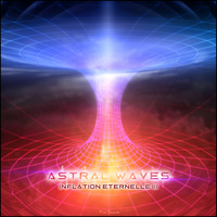 Thumbnail for the Astral Waves - Inflation Eternelle III link, provided by host site
