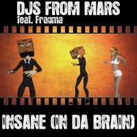 Thumbnail for the DJs from Mars - Insane (In Da Brain) link, provided by host site