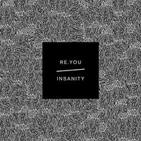 Thumbnail for the Re.You - Insanity link, provided by host site