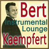 Thumbnail for the Bert Kaempfert - Instrumental Lounge with Bert Kaempfert link, provided by host site