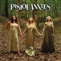 Thumbnail for the Pistol Annies - Interstate Gospel link, provided by host site