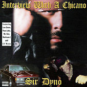 Thumbnail for the Sir Dyno - Interview With A Chicano link, provided by host site