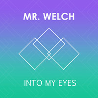 Thumbnail for the Mr. Welch - Into My Eyes link, provided by host site