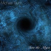 Thumbnail for the Michael Taylor - Into the Abyss link, provided by host site