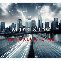 Thumbnail for the Mark Snow - Intoxicate Me link, provided by host site